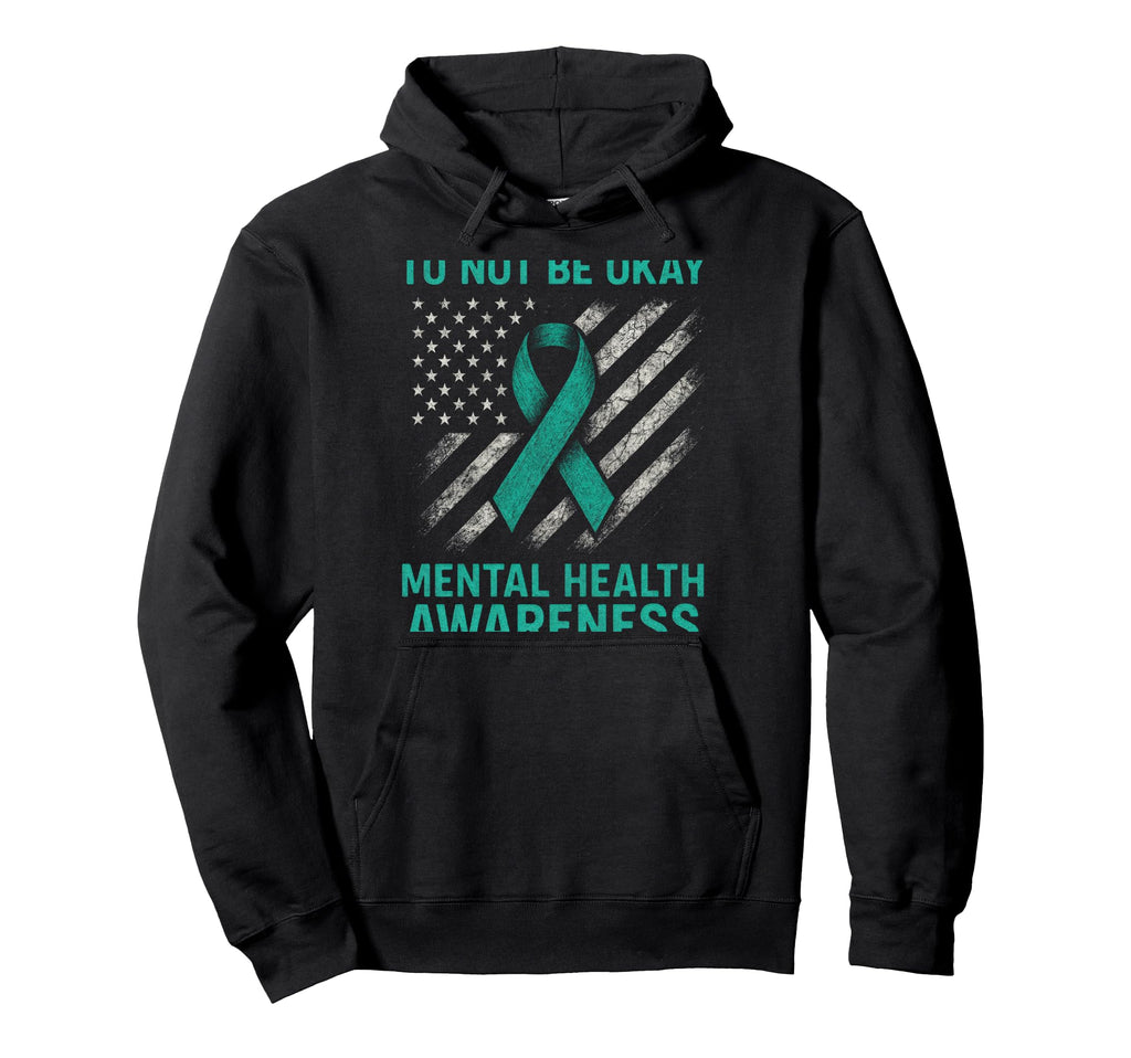 Its Okay To Not Be Okay Mental Hoodie - Casual Everyday Wear Men Women - T-Shirt, Sweatshirt, Hoodie