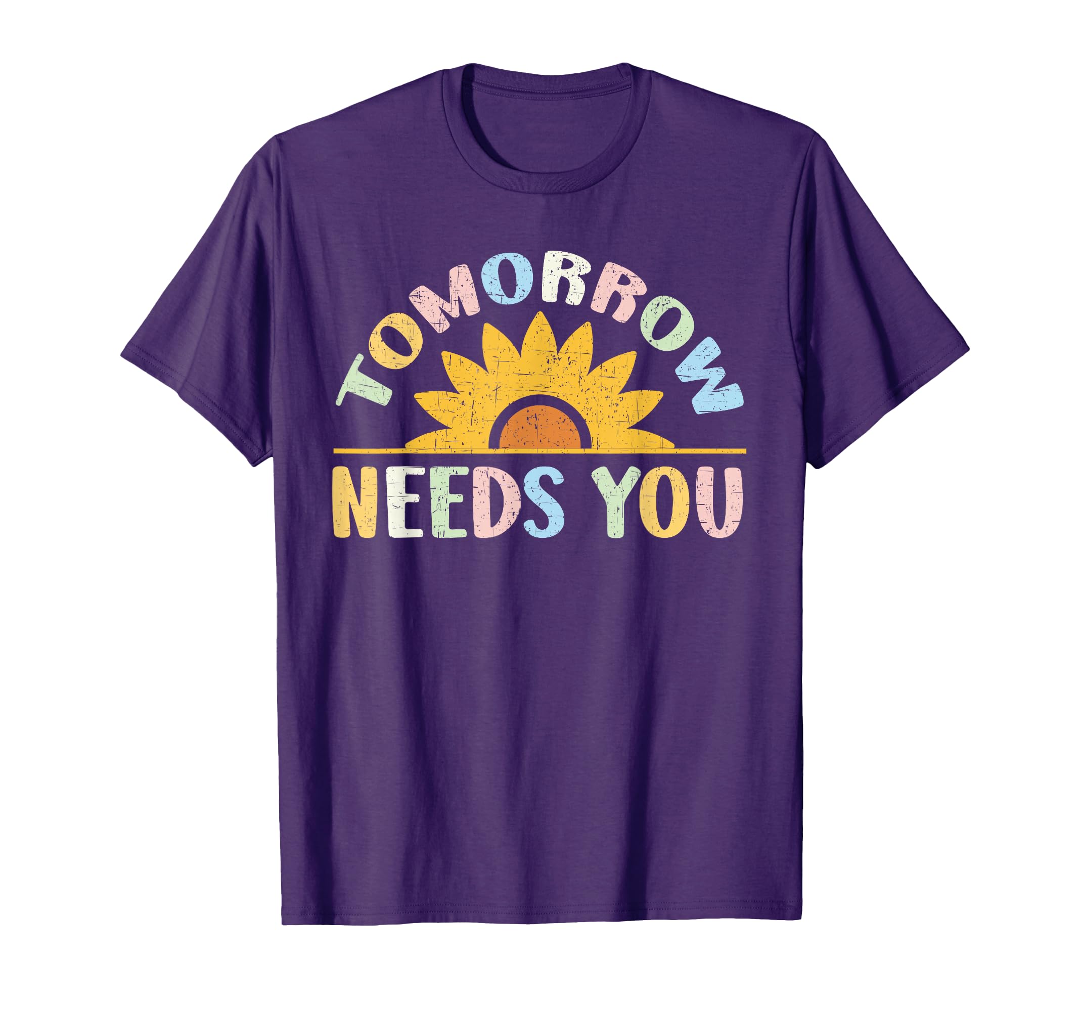 Tomorrow Needs You Mental Health T-Shirt - Custom Art Print Men Women - T-Shirt, Sweatshirt, Hoodie
