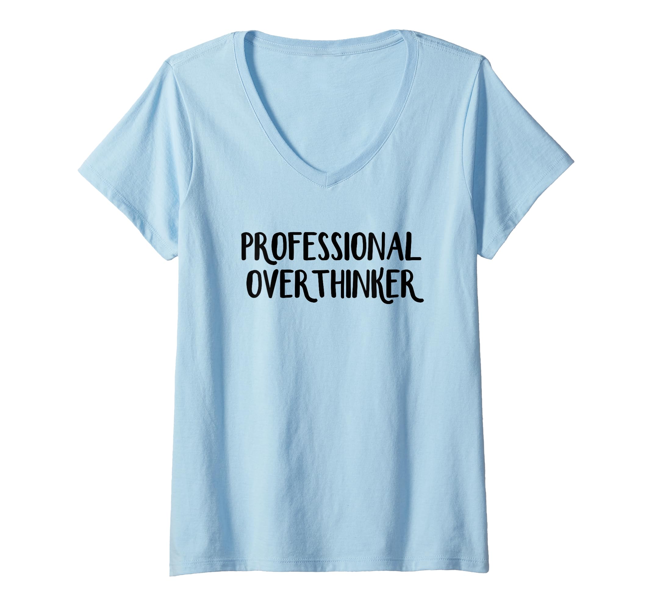 Womens Professional Overthinker V Neck T-Shirt - Graphic Print Unisex - T-Shirt, Sweatshirt, Hoodie