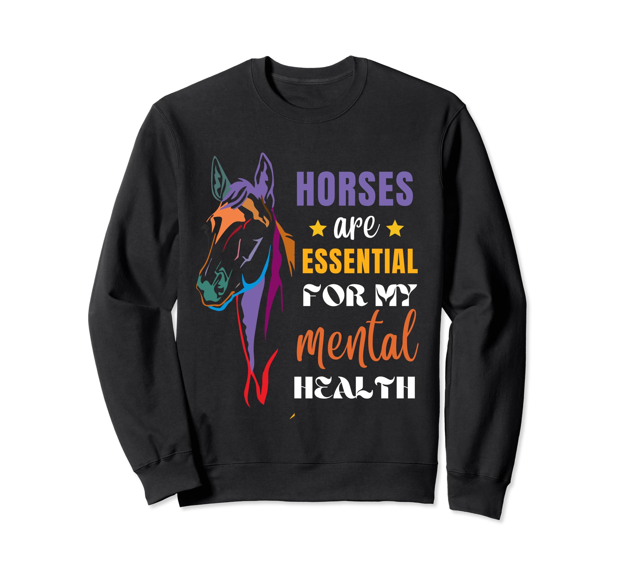Horses Are My Mental Health Horses Sweatshirt - Graphic Print Men Women - T-Shirt, Sweatshirt, Hoodie