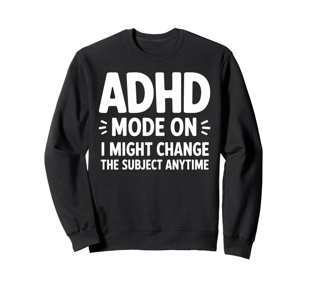 Best Adhd Awareness Sweatshirt - Custom Art Print for Adults - T-Shirt, Sweatshirt, Hoodie