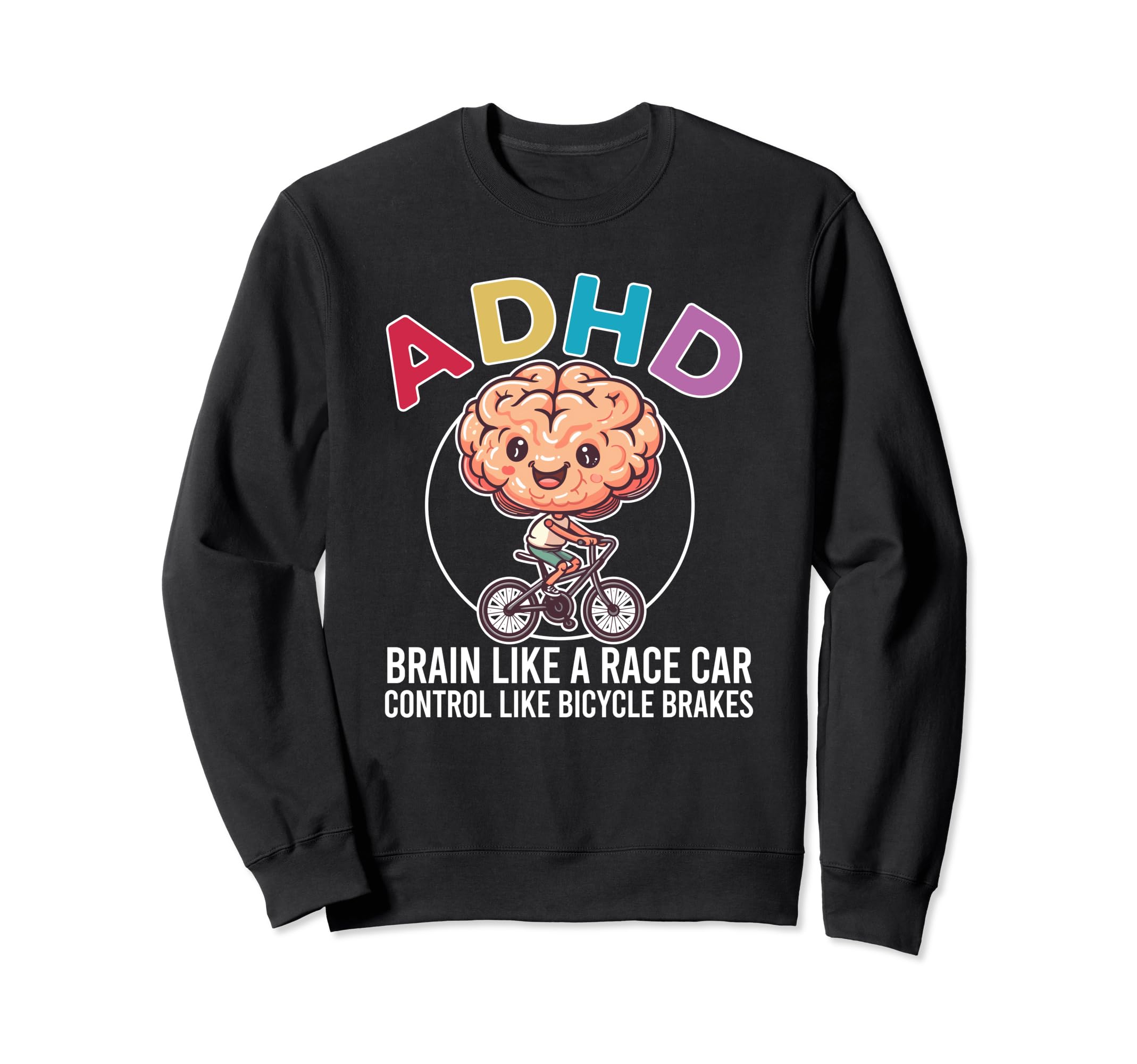 Adhd Brain Like Race Car Control Sweatshirt - Graphic Print for Adults - T-Shirt, Sweatshirt, Hoodie