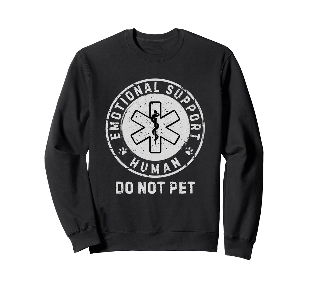 Emotional Support Human Do Sweatshirt - Casual Everyday Wear for Adults - T-Shirt, Sweatshirt, Hoodie