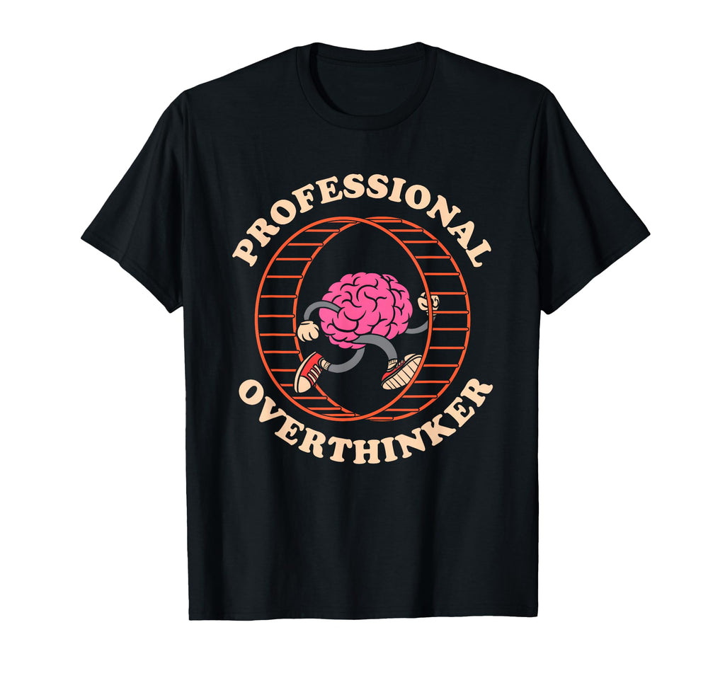 Brain Professional Overthinker T-Shirt - Custom Art Print Unisex - T-Shirt, Sweatshirt, Hoodie