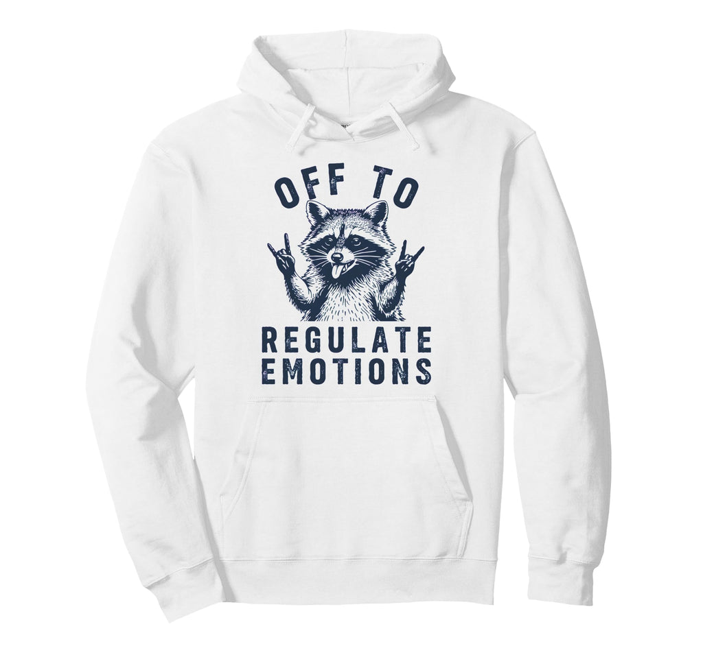 Off To Regulate Emotions Raccoon Self Care Hoodie - Graphic Print Unisex - T-Shirt, Sweatshirt, Hoodie