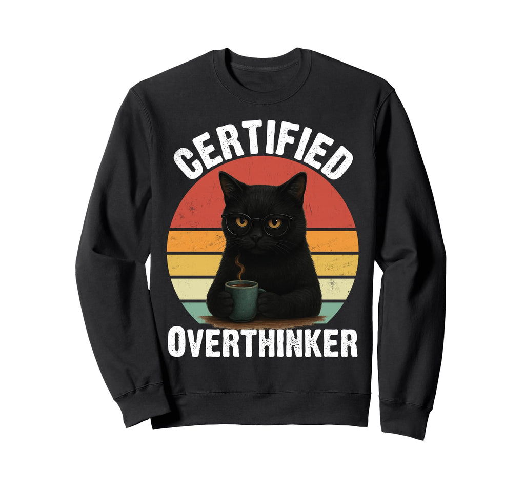 Certified Overthinker Funny Coffee Sweatshirt - Trendy Graphic Unisex - T-Shirt, Sweatshirt, Hoodie