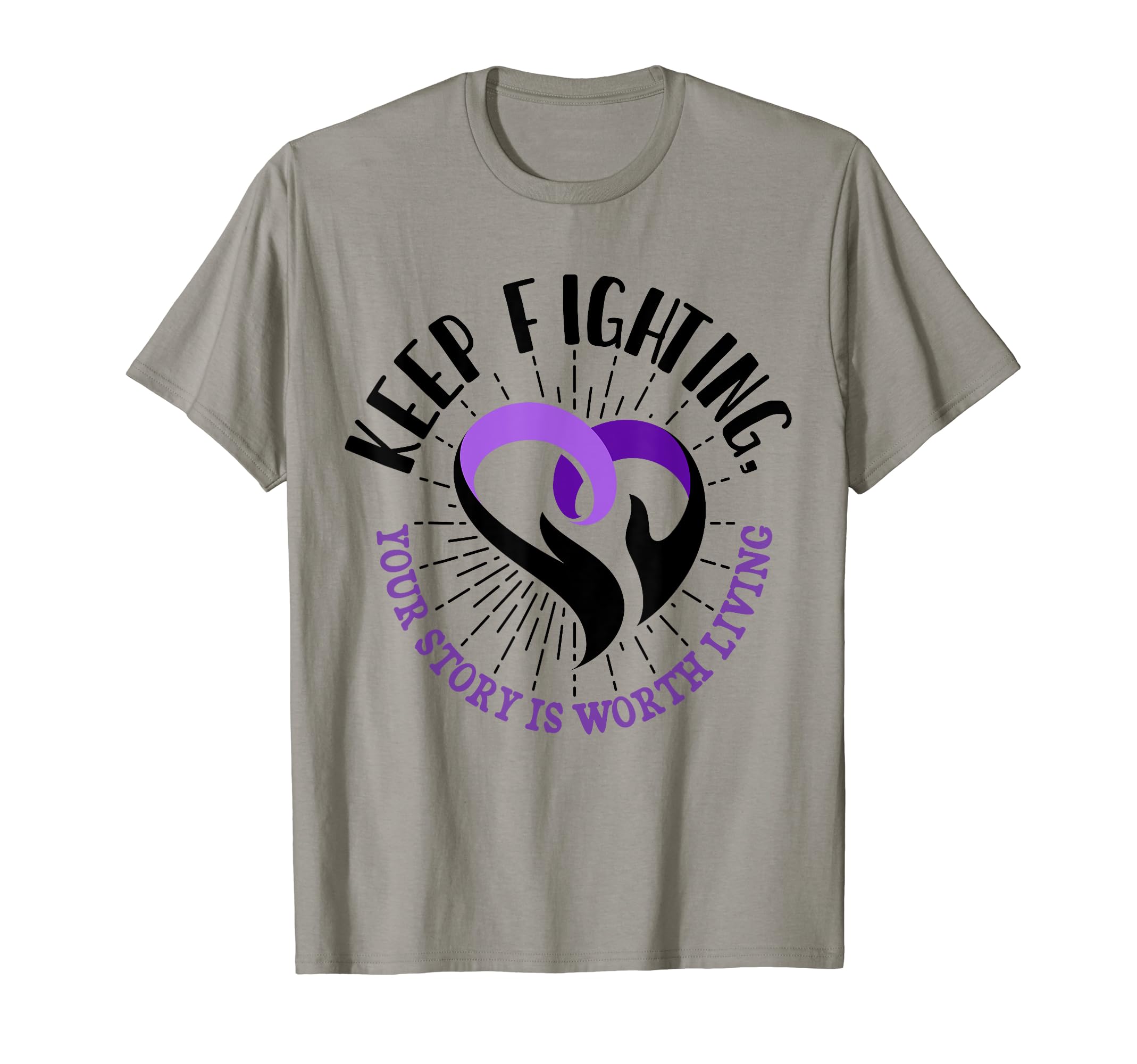 Keep Fighting Suicide Prevention T-Shirt - Casual Everyday Wear Men Women - T-Shirt, Sweatshirt, Hoodie