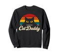 Cat Daddy Birthday 70S 80S Black Sweatshirt - Fun Novelty Design Men Women - T-Shirt, Sweatshirt, Hoodie
