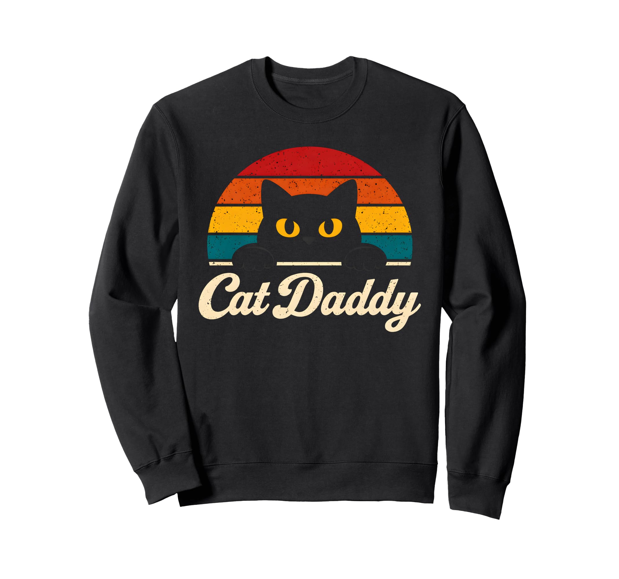 Cat Daddy Birthday 70S 80S Black Sweatshirt - Fun Novelty Design Men Women - T-Shirt, Sweatshirt, Hoodie