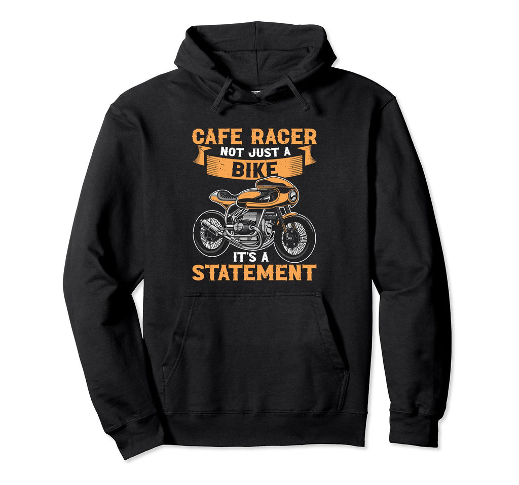 Not Just Bike Its Statement Cafe Racer Hoodie - Trendy Graphic Men Women - T-Shirt, Sweatshirt, Hoodie