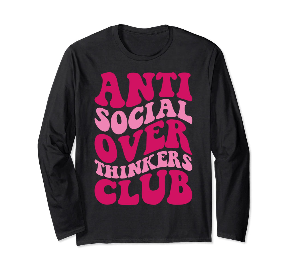 Anti Social Overthinkers Club T-Shirt - Casual Everyday Wear Men Women - T-Shirt, Sweatshirt, Hoodie