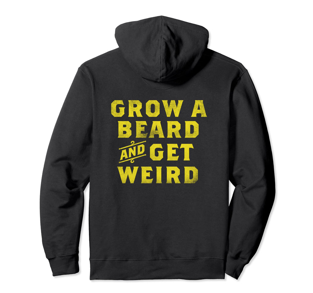 Grow Beard Get Weird Funny Yellow Typography Hoodie - Graphic Print Unisex - T-Shirt, Sweatshirt, Hoodie