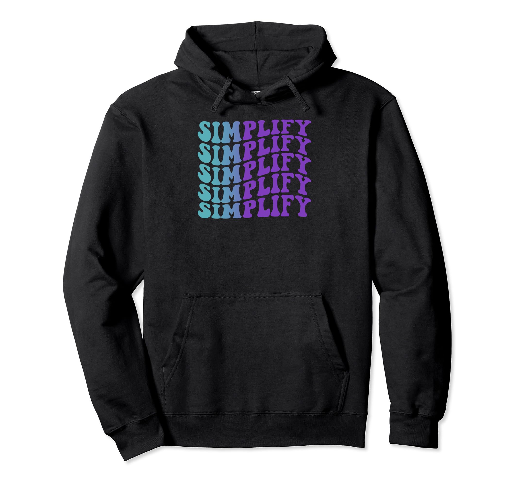 Simplify Self Care Hoodie - Fun Novelty Design Unisex - T-Shirt, Sweatshirt, Hoodie