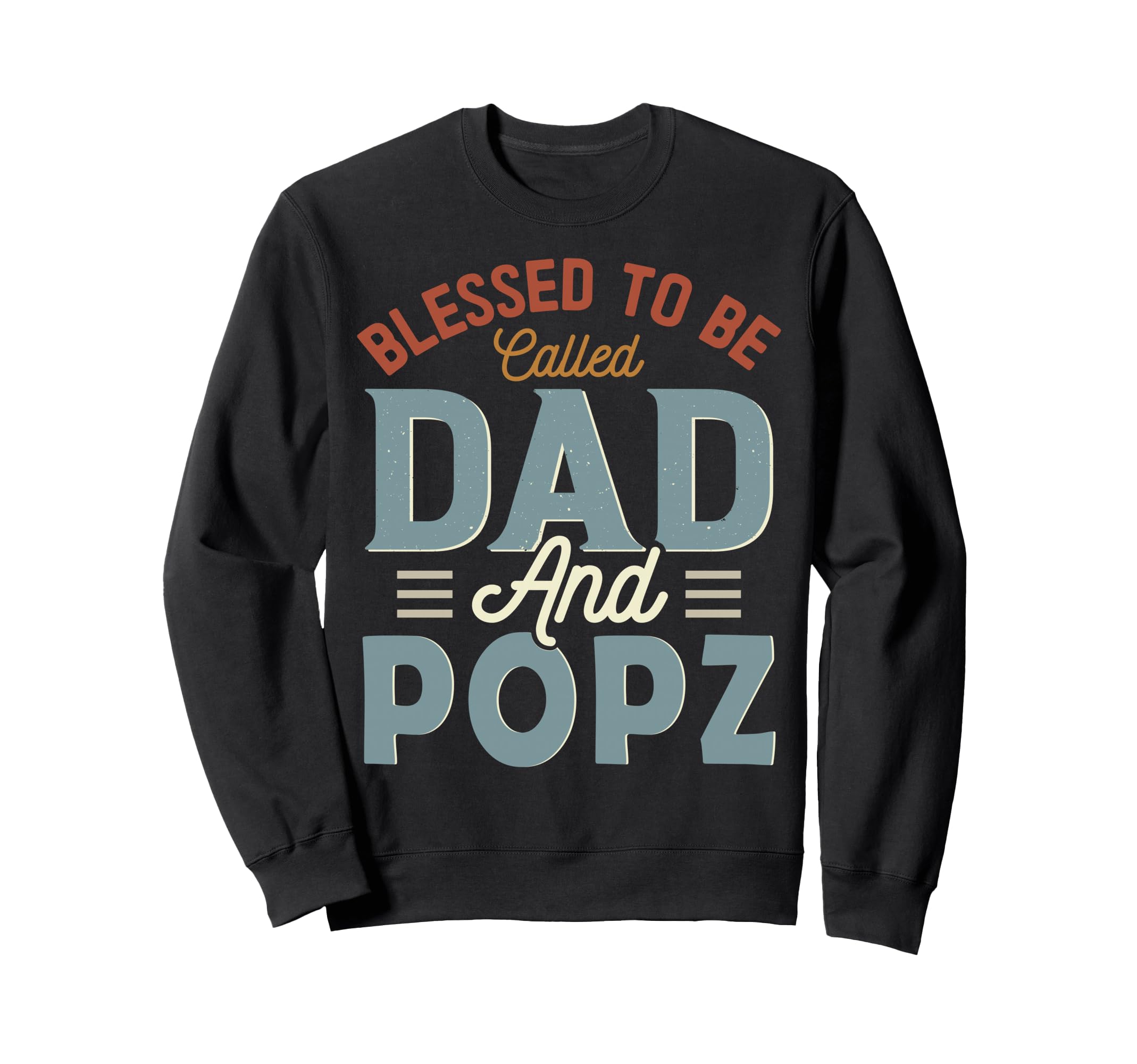 Blessed To Be Called Dad And Popz Sweatshirt - Minimalist Print Unisex - T-Shirt, Sweatshirt, Hoodie