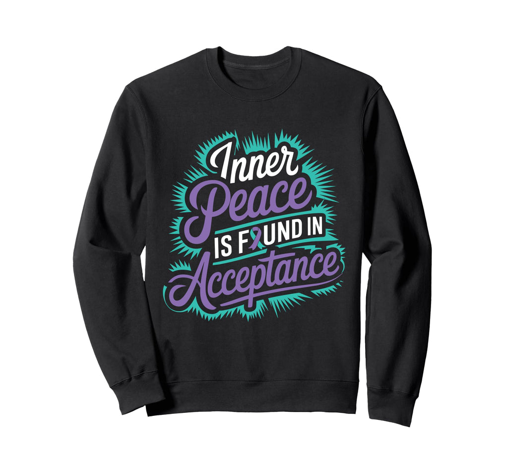 Found Acceptance Mental Health Suicide Sweatshirt - Novelty Apparel Unisex - T-Shirt, Sweatshirt, Hoodie