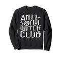Antisocial Witch Club Witchy Goth Sweatshirt - Fun Novelty Design Unisex - T-Shirt, Sweatshirt, Hoodie