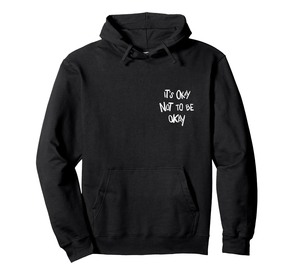 Its Okay Not To Be Okay Mental Health Hoodie - Novelty Apparel Men Women - T-Shirt, Sweatshirt, Hoodie