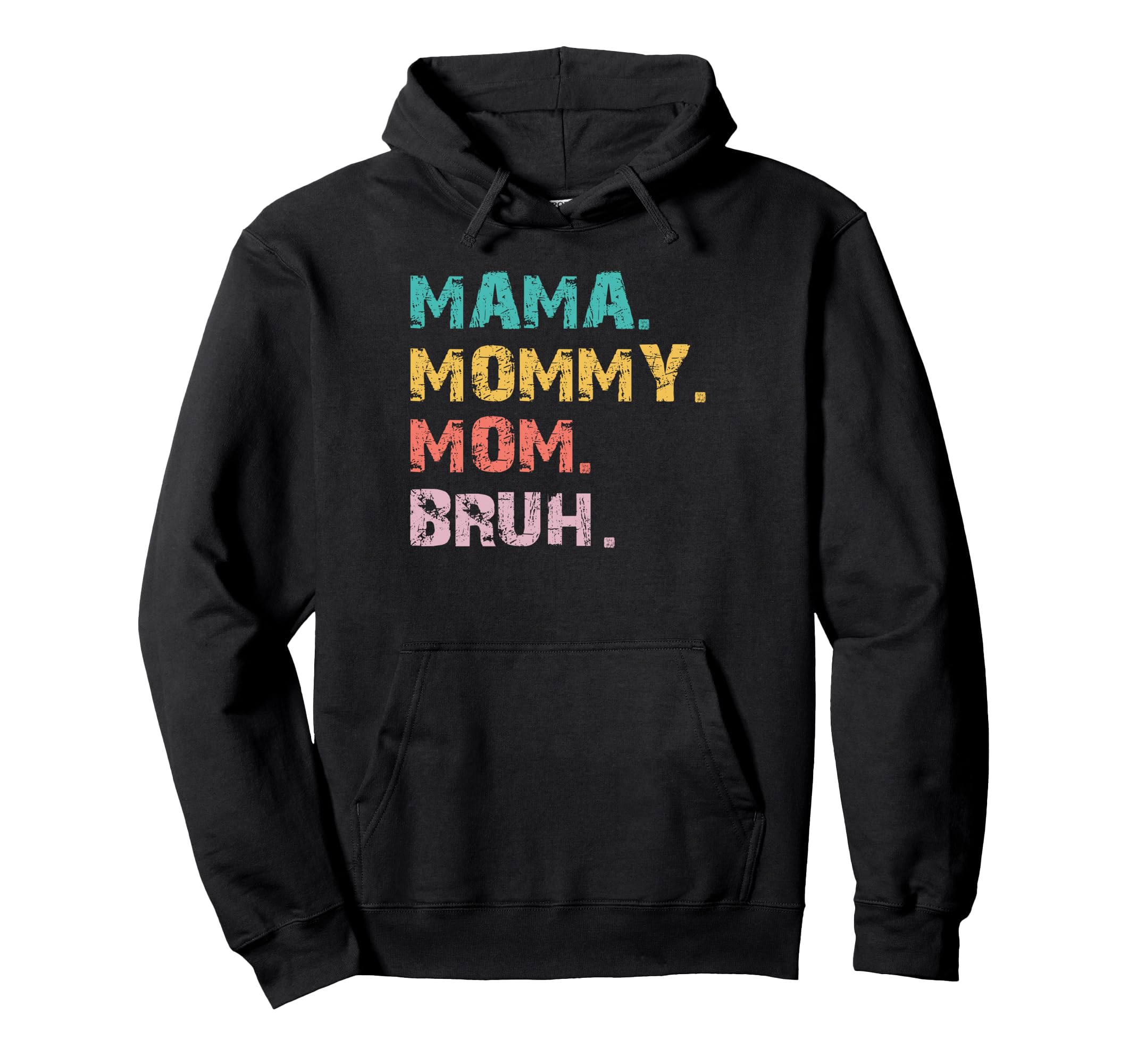 Mama Mommy Mom Bruh Hoodie - Unique Graphic for Adults - T-Shirt, Sweatshirt, Hoodie