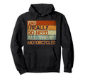 Yes I Really Do Need All These Hoodie - Minimalist Print Unisex - T-Shirt, Sweatshirt, Hoodie