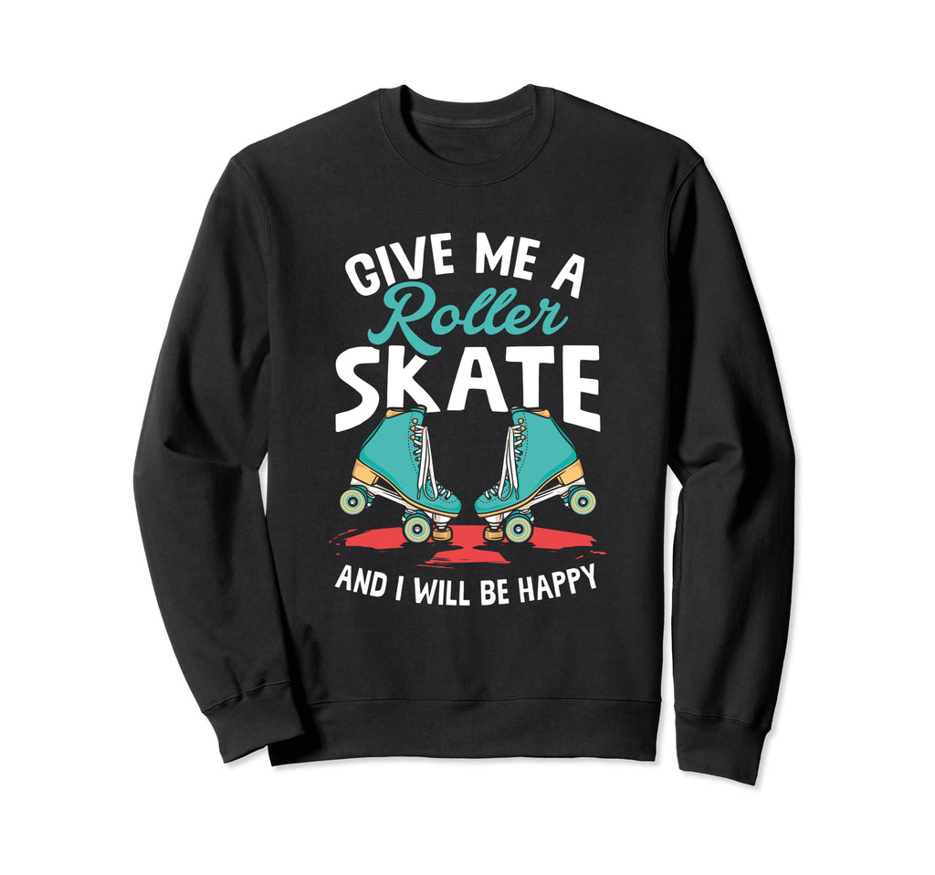 Give Me Roller Skate Skates Sweatshirt - Minimalist Print for Adults - T-Shirt, Sweatshirt, Hoodie
