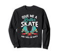 Give Me Roller Skate Skates Sweatshirt - Minimalist Print for Adults - T-Shirt, Sweatshirt, Hoodie