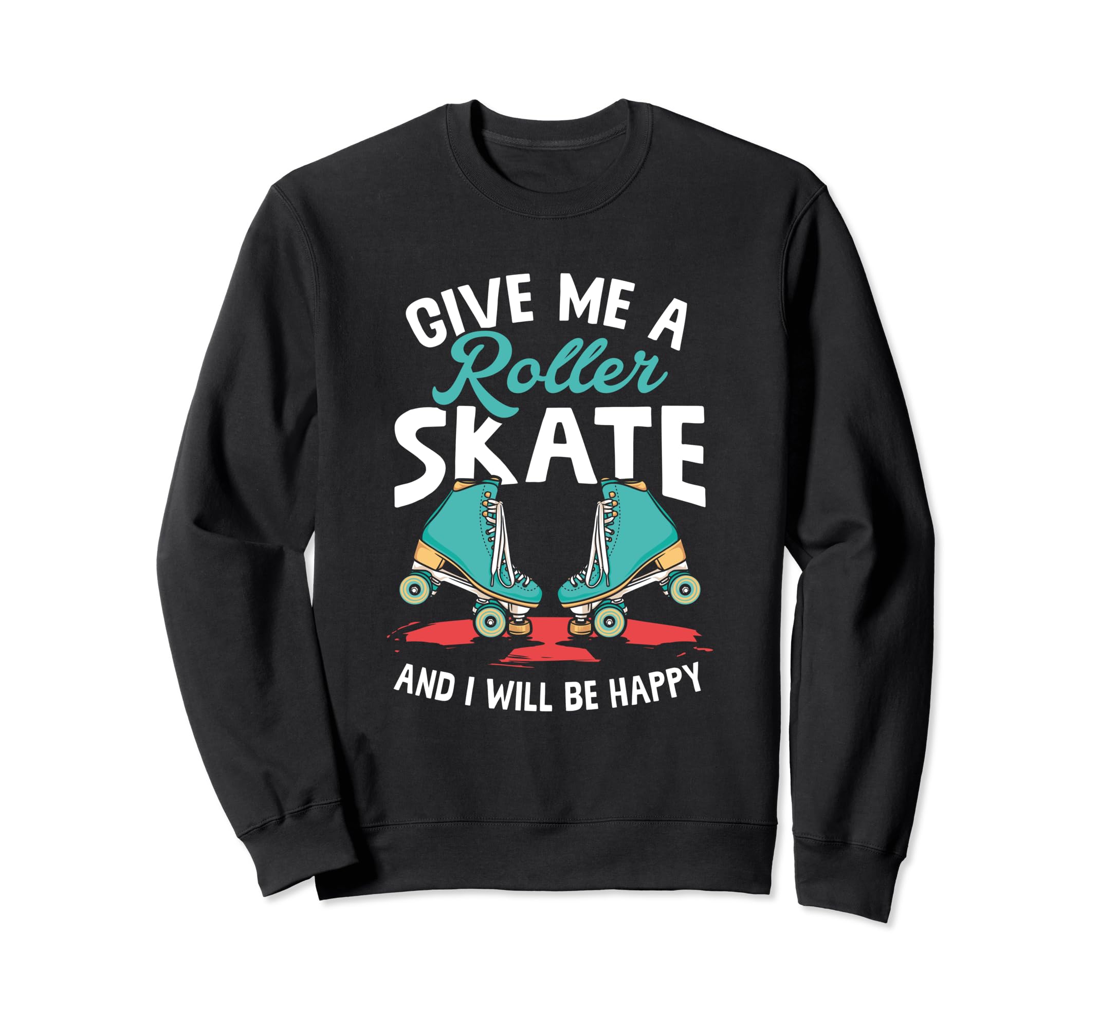 Give Me Roller Skate Skates Sweatshirt - Minimalist Print for Adults - T-Shirt, Sweatshirt, Hoodie