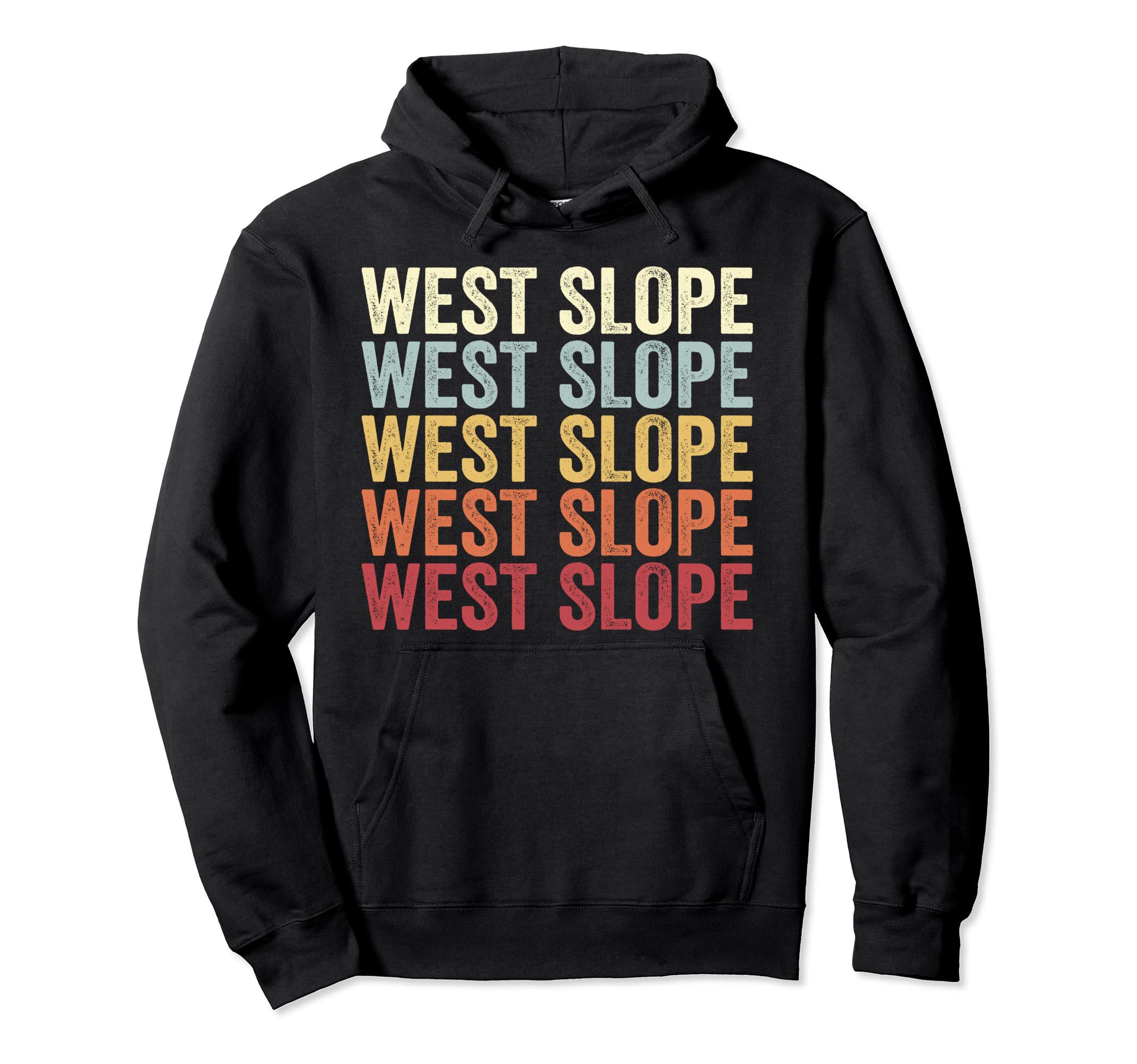West Slope Oregon West Slope Or Text Hoodie - Fun Novelty Design Unisex - T-Shirt, Sweatshirt, Hoodie