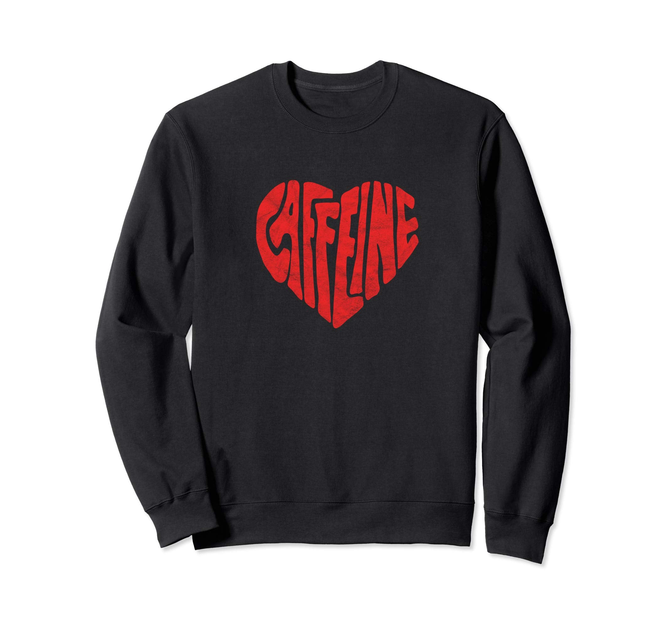 Caffeine Love Heart Typography Sweatshirt - Custom Art Print Men Women - T-Shirt, Sweatshirt, Hoodie