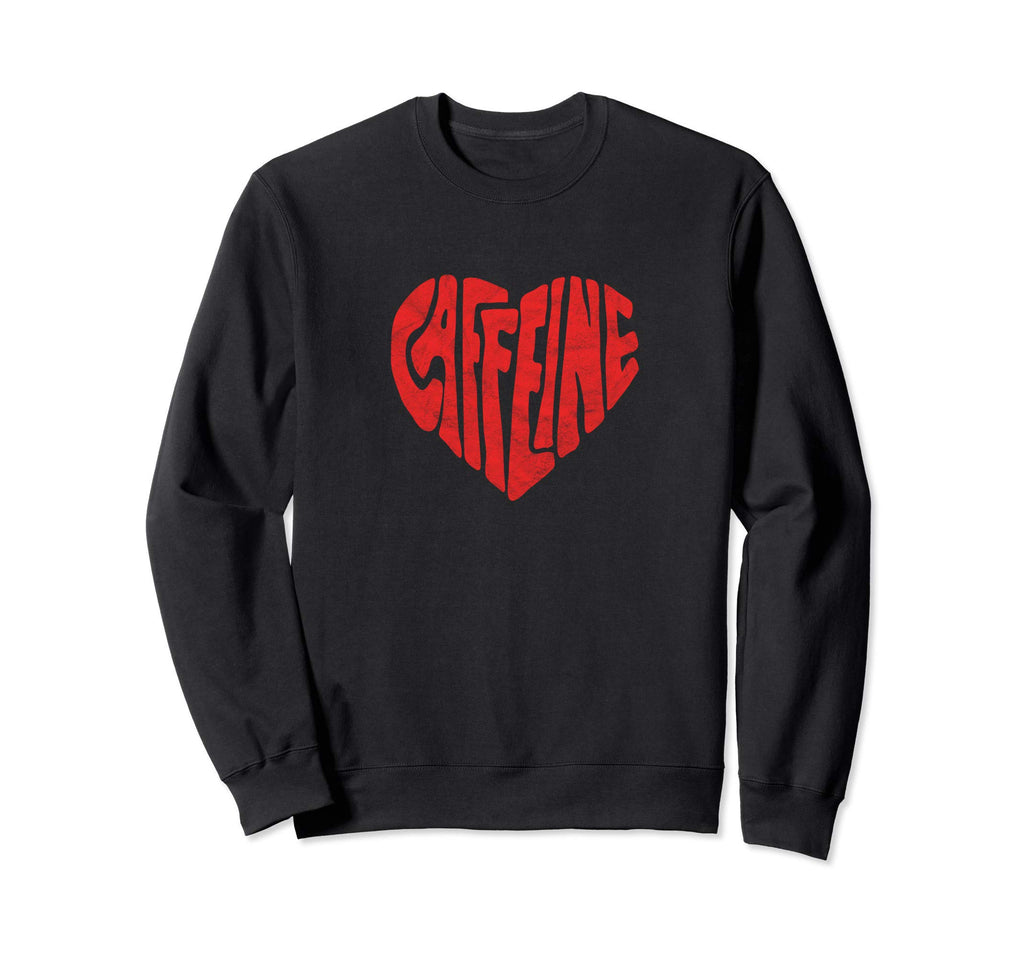 Caffeine Love Heart Typography Sweatshirt - Aesthetic Graphic Unisex - T-Shirt, Sweatshirt, Hoodie