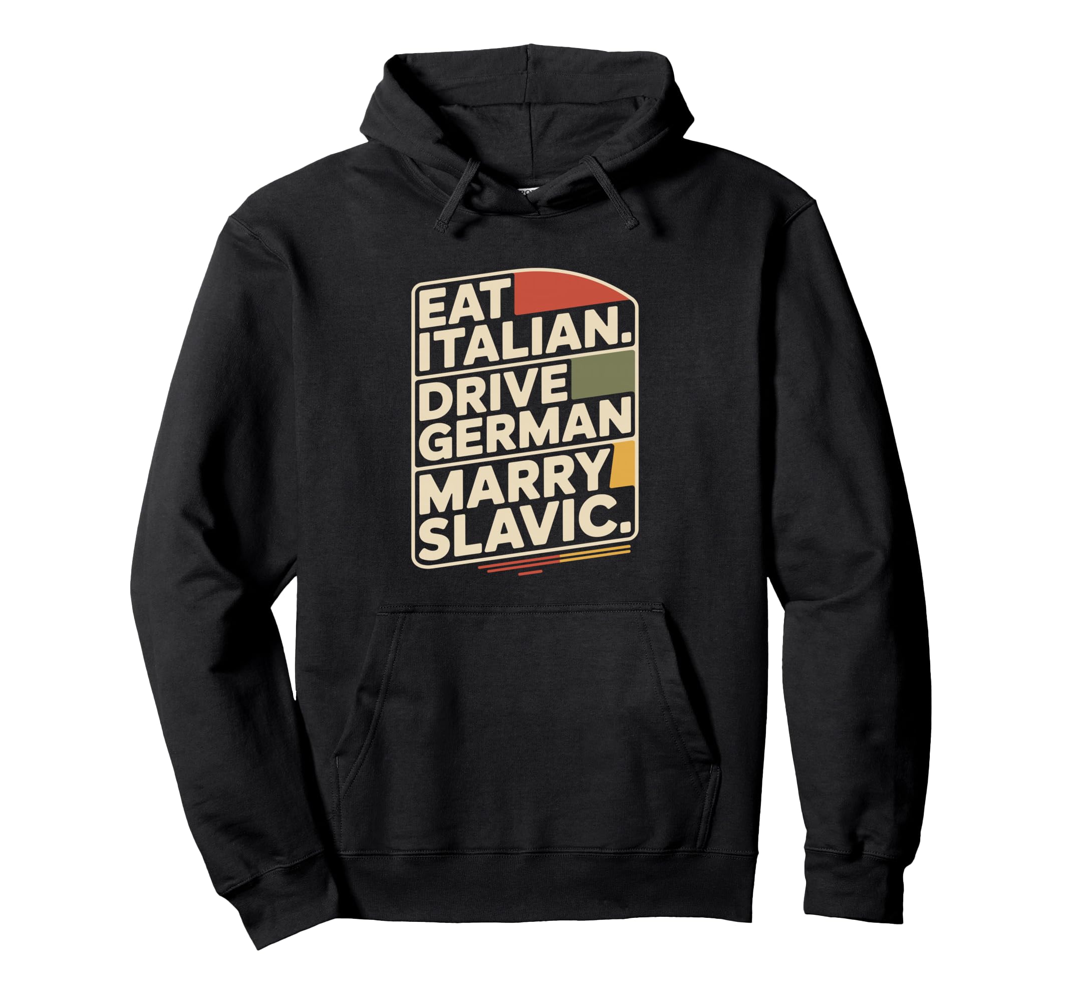 Eat Italian Drive German Marry Hoodie - Aesthetic Graphic for Adults - T-Shirt, Sweatshirt, Hoodie
