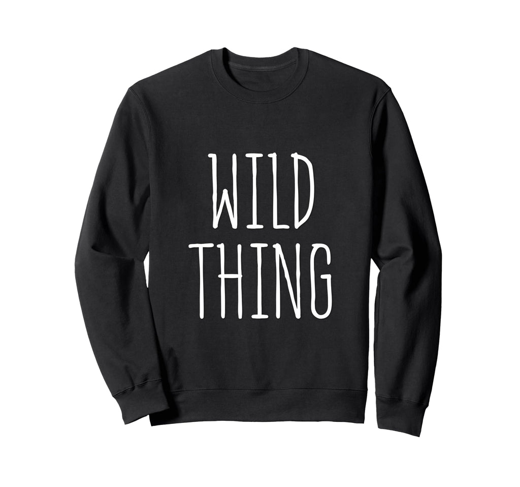 Wild Thing Minimalist Typography Sweatshirt - Graphic Print for Adults - T-Shirt, Sweatshirt, Hoodie