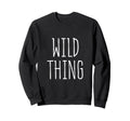 Wild Thing Minimalist Typography Sweatshirt - Graphic Print for Adults - T-Shirt, Sweatshirt, Hoodie