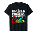 Broken Crayons Still Color Mental T-Shirt - Trendy Graphic Men Women - T-Shirt, Sweatshirt, Hoodie