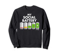Funny Introvert Gift My Social Sweatshirt - Fun Novelty Design Men Women - T-Shirt, Sweatshirt, Hoodie