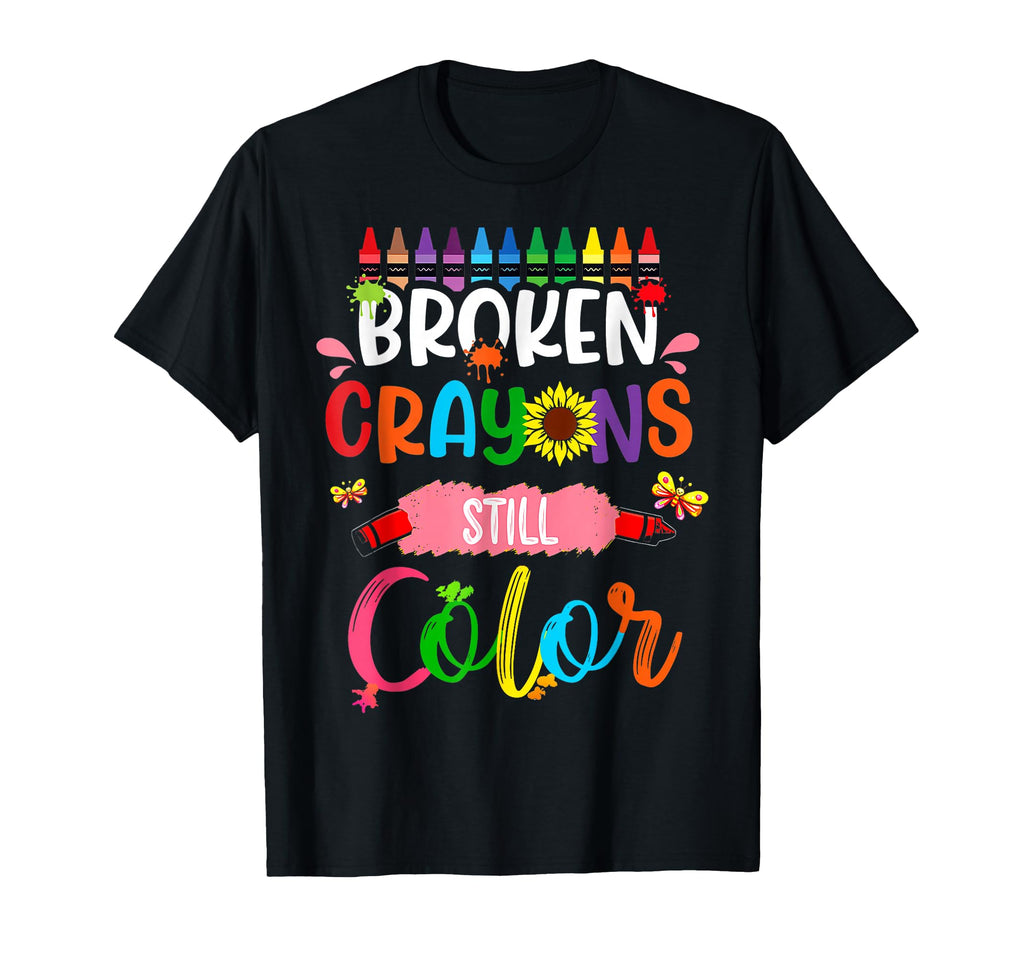 Broken Crayons Still Color Mental T-Shirt - Unique Graphic Men Women - T-Shirt, Sweatshirt, Hoodie