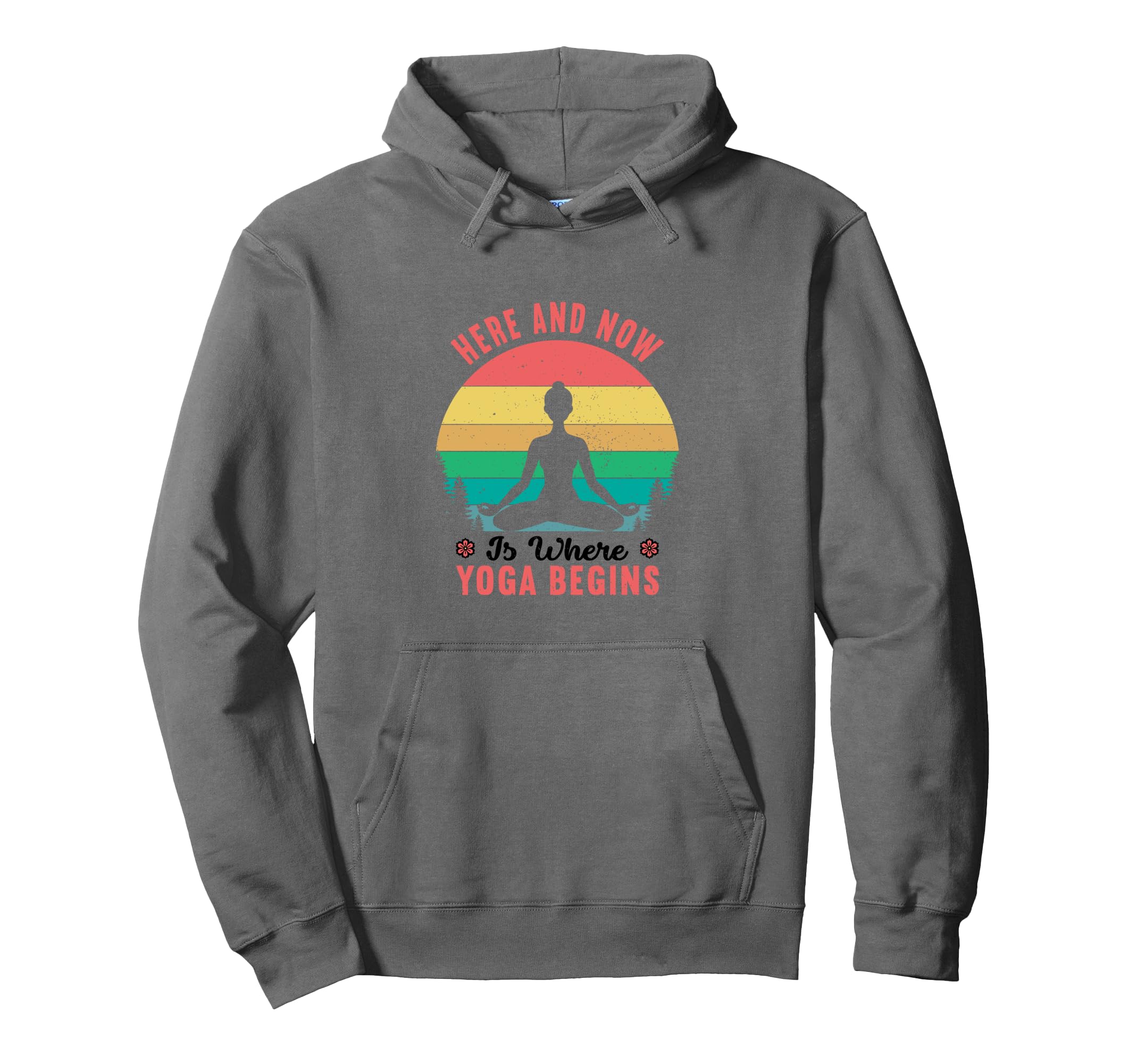 Yoga Inspired Here And Now Mindfulness Hoodie - Graphic Print for Adults - T-Shirt, Sweatshirt, Hoodie