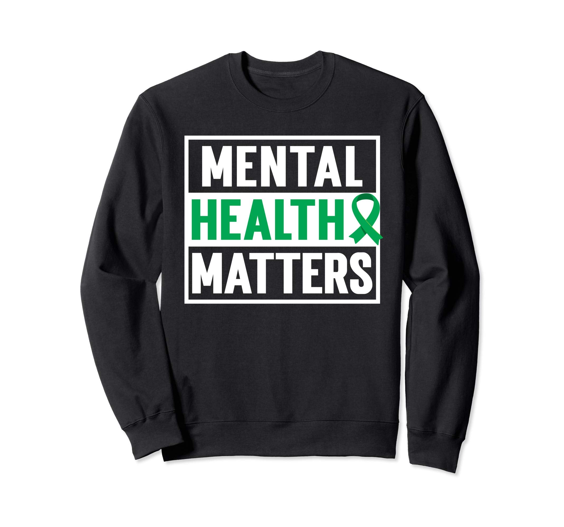 Mental Health Matters Mental Health Sweatshirt - Novelty Apparel Men Women - T-Shirt, Sweatshirt, Hoodie