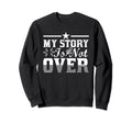 Mental Health Matter My Story Is Sweatshirt - Streetwear Style for Adults - T-Shirt, Sweatshirt, Hoodie