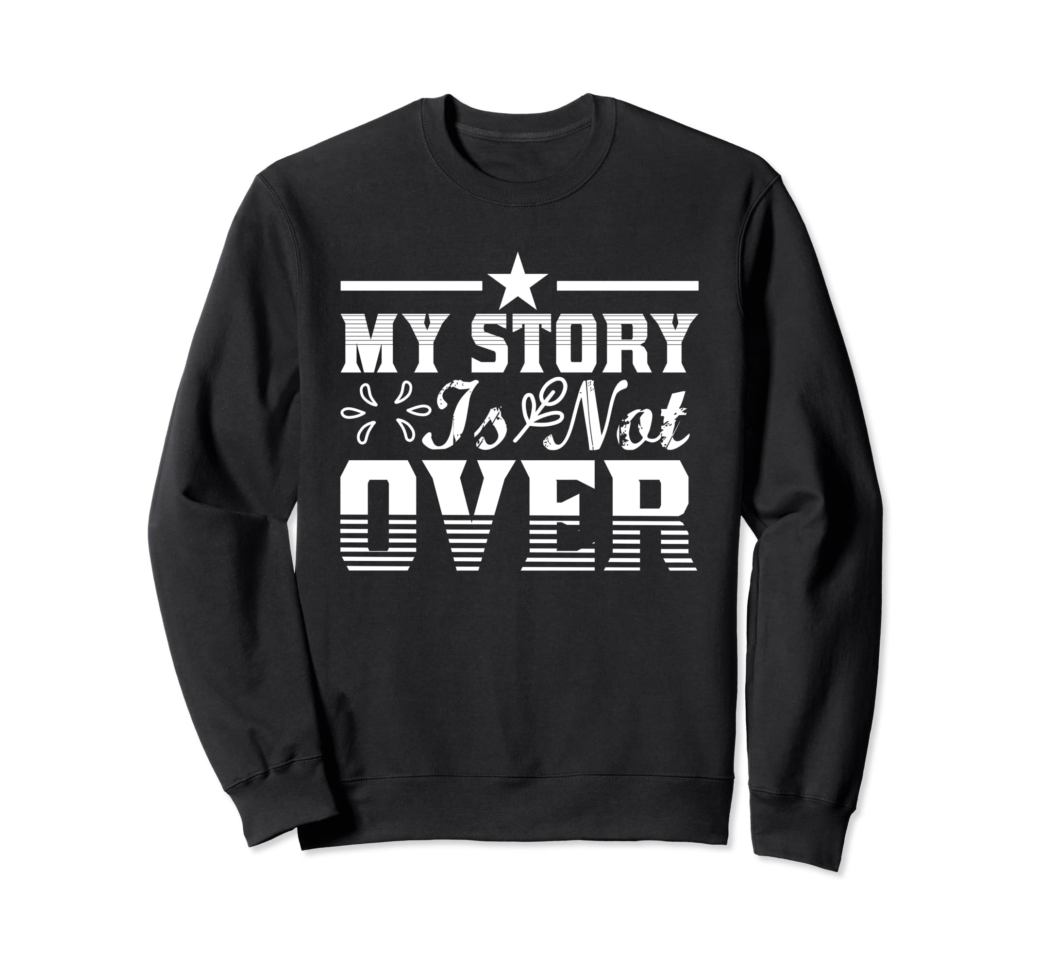 Mental Health Matter My Story Is Sweatshirt - Streetwear Style for Adults - T-Shirt, Sweatshirt, Hoodie