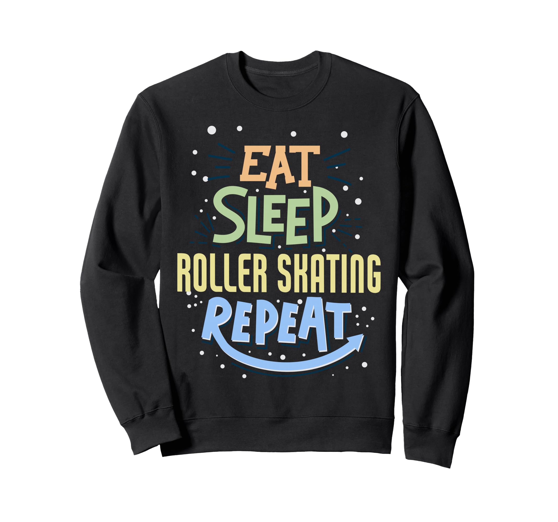 Eat Sleep Roller Skating Repeat Sweatshirt - Aesthetic Graphic for Adults - T-Shirt, Sweatshirt, Hoodie