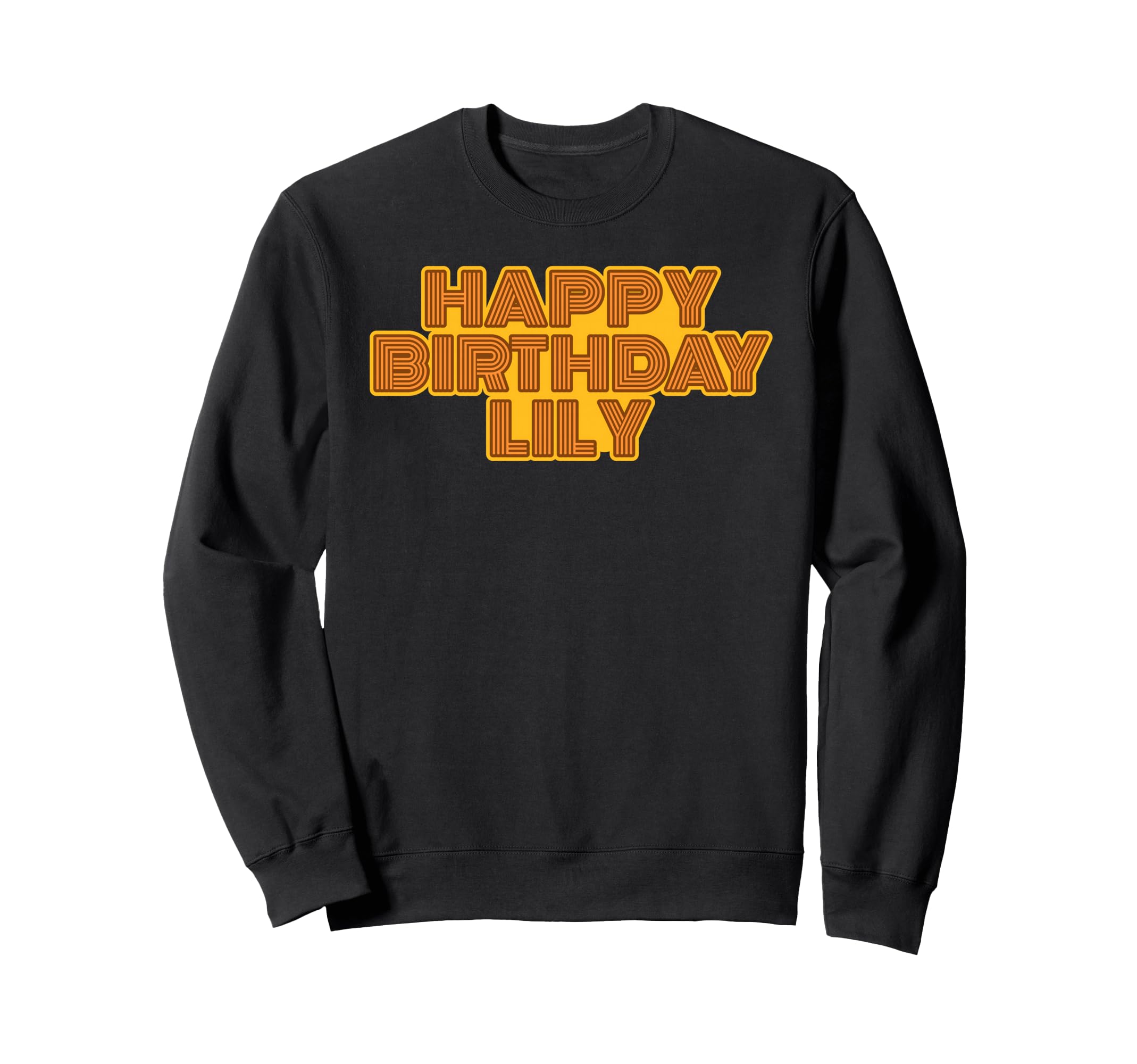 Happy Birthday Lily Personalized Sweatshirt - Custom Art Print for Adults - T-Shirt, Sweatshirt, Hoodie
