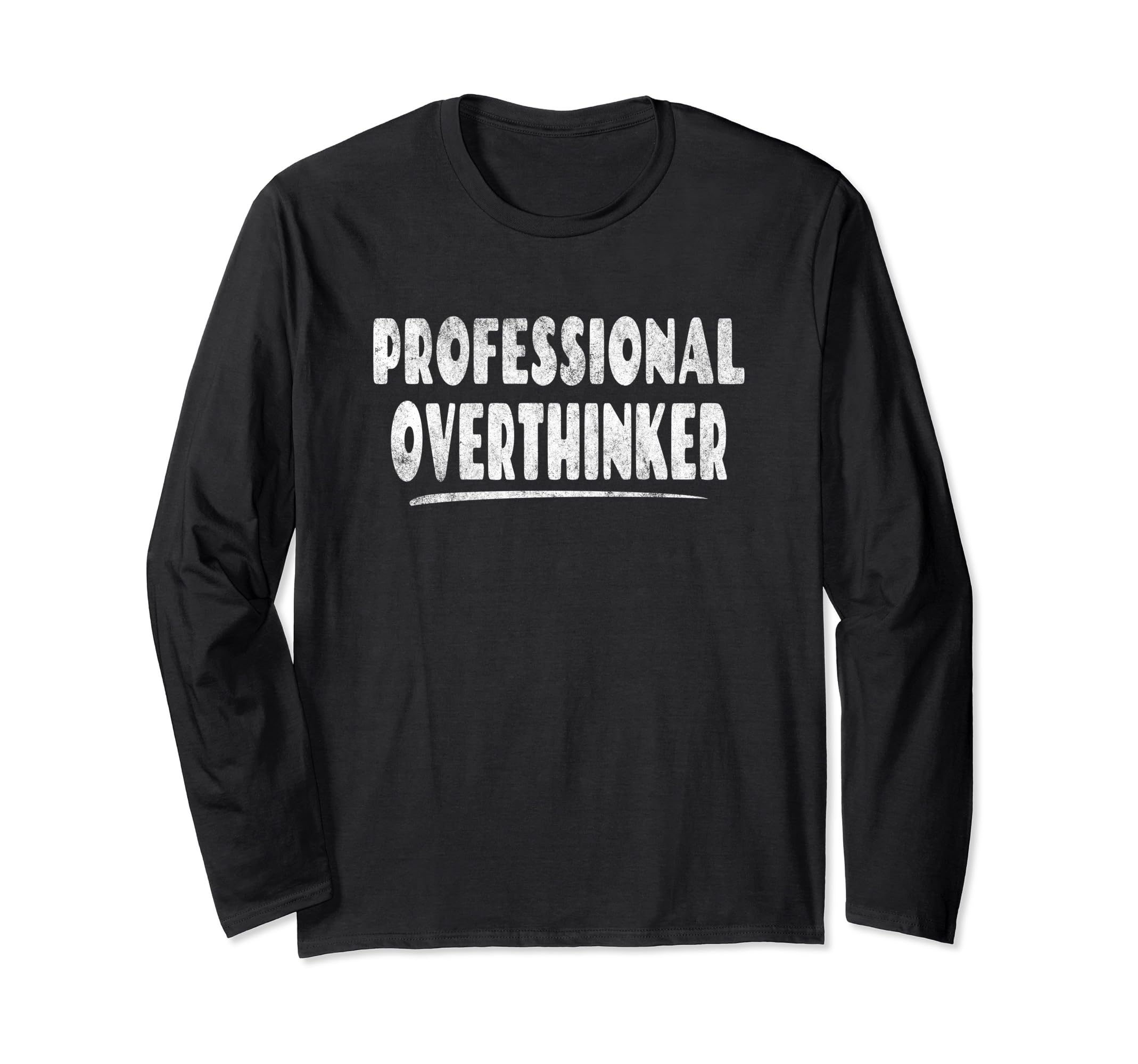 Professional Overthinker Quirky T-Shirt - Casual Everyday Wear for Adults - T-Shirt, Sweatshirt, Hoodie