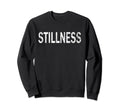 Stillness Distressed Sweatshirt - Casual Everyday Wear Men Women - T-Shirt, Sweatshirt, Hoodie