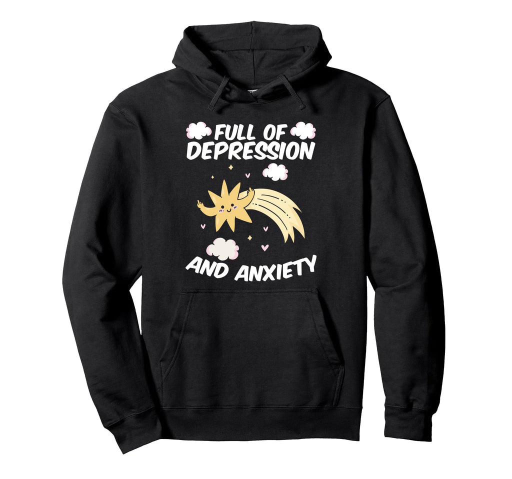 Full Depression Anxiety Star Mental Hoodie - Streetwear Style for Adults - T-Shirt, Sweatshirt, Hoodie