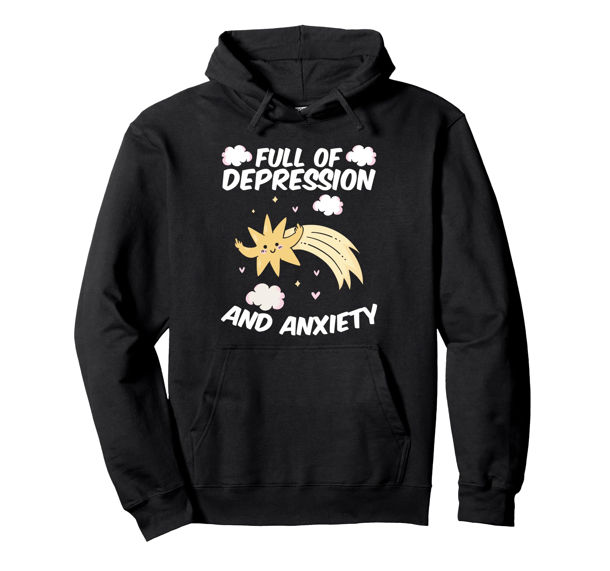 Full Depression Anxiety Star Mental Hoodie - Streetwear Style for Adults - T-Shirt, Sweatshirt, Hoodie