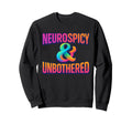 Neurospicy Unbothered Bold Sweatshirt - Novelty Apparel Unisex - T-Shirt, Sweatshirt, Hoodie