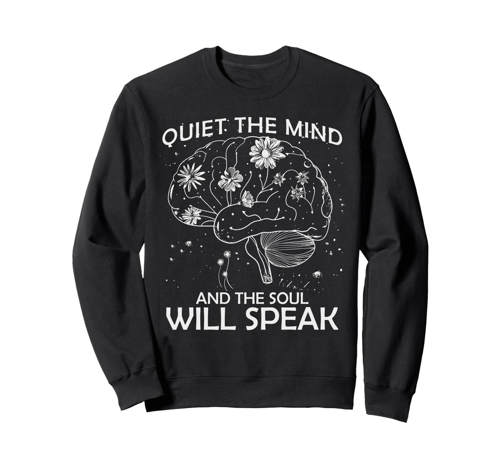 Quiet Mind Mental Wellness Mindfulness Sweatshirt - Graphic Print Unisex - T-Shirt, Sweatshirt, Hoodie