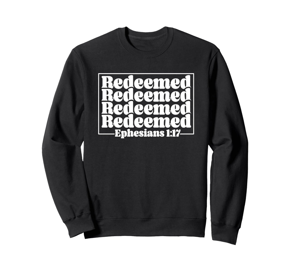 Redeemed Ephesians 1 17 Christian Sweatshirt - Graphic Print Unisex - T-Shirt, Sweatshirt, Hoodie