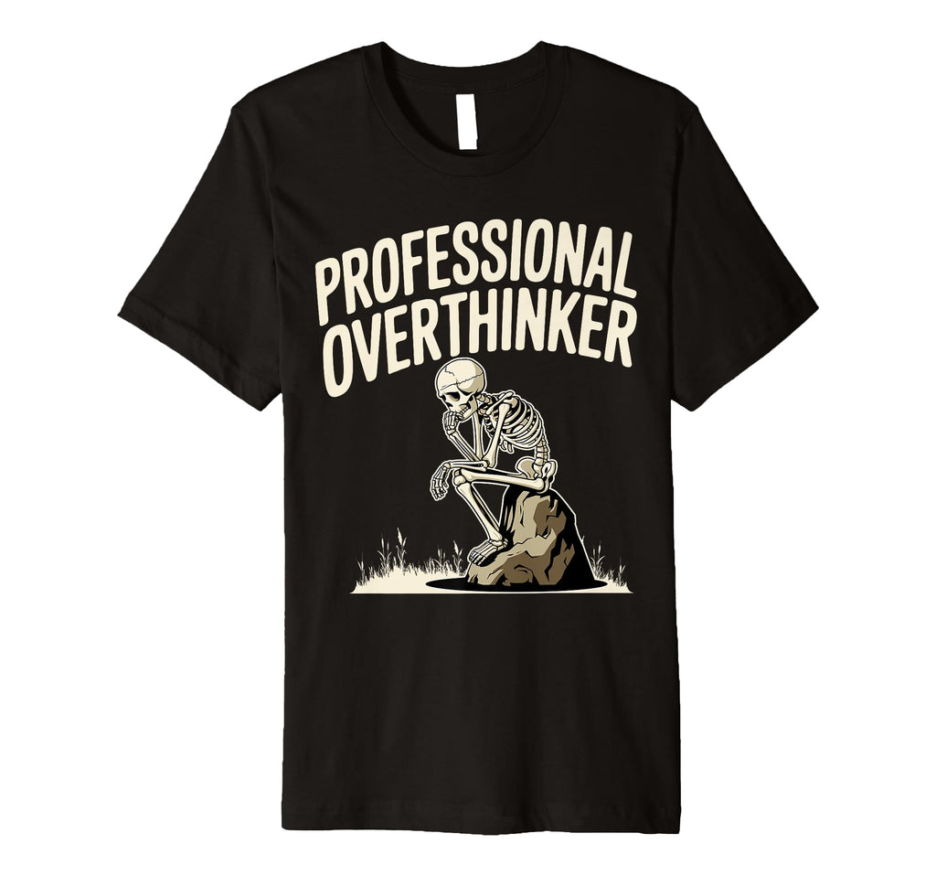 Professional Overthinker Anxiety T-Shirt - Minimalist Print Men Women - T-Shirt, Sweatshirt, Hoodie