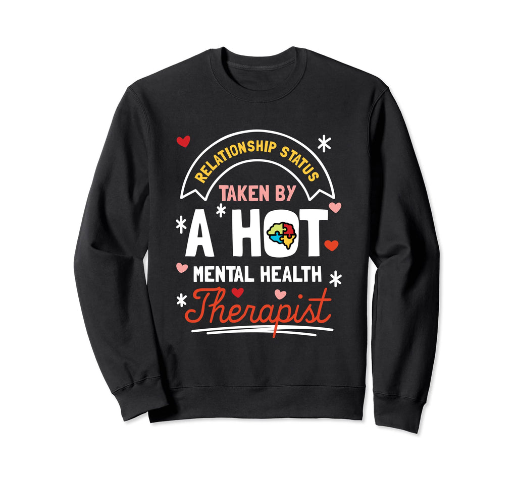 Relationship Status Taken Hot Sweatshirt - Custom Art Print for Adults - T-Shirt, Sweatshirt, Hoodie